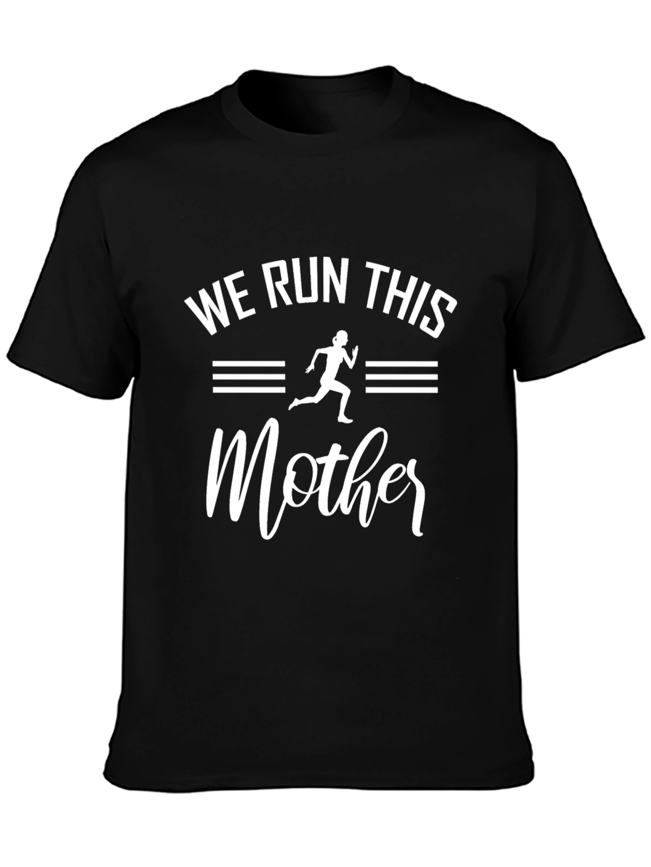 We Run This Mother Black Graphic T-Shirt