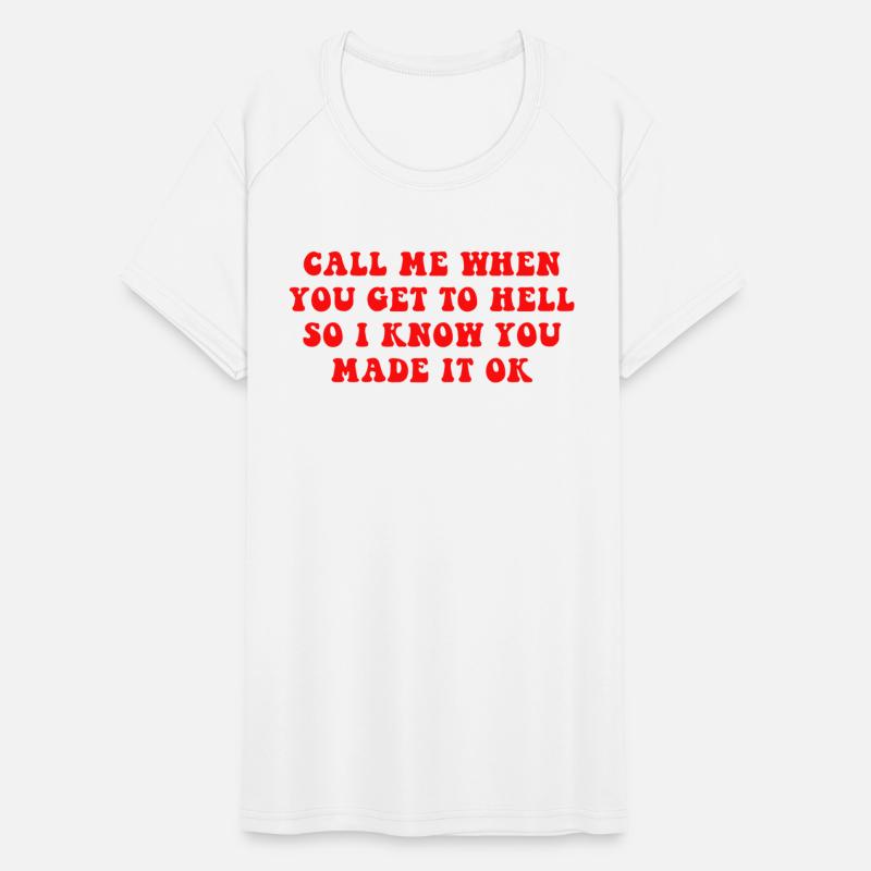 Call Me When You Get To Hell So I Know You Made It