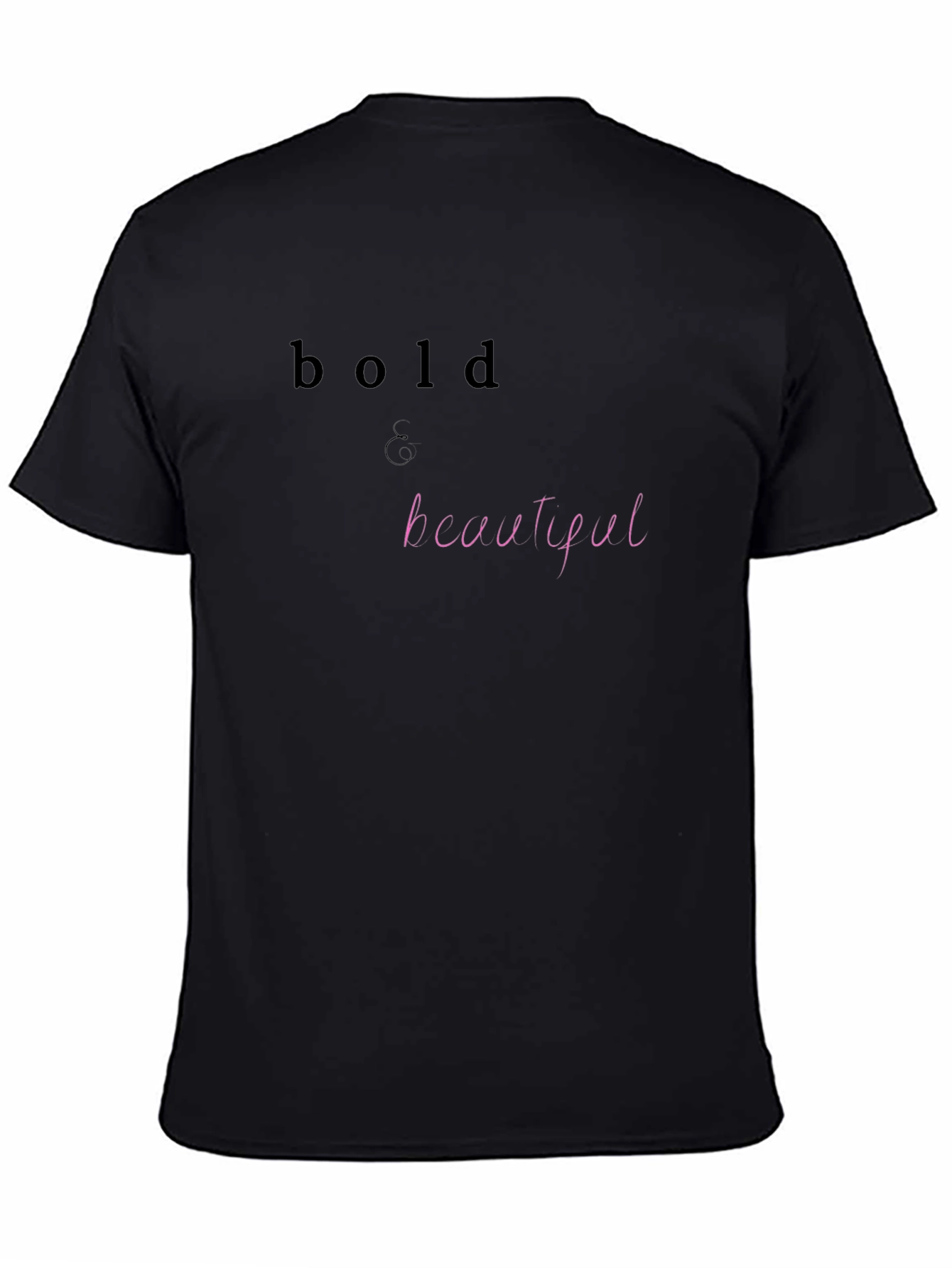 Bold & Beautiful Black T-Shirt