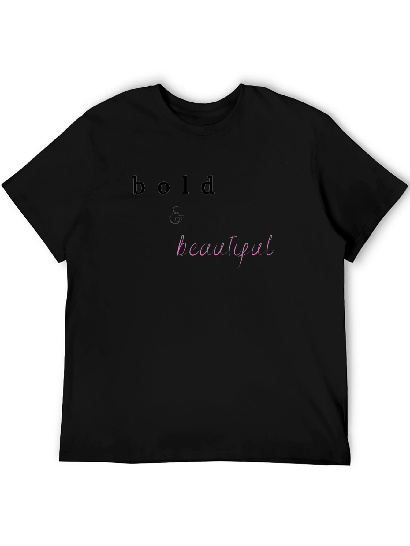 Bold & Beautiful Black T-Shirt