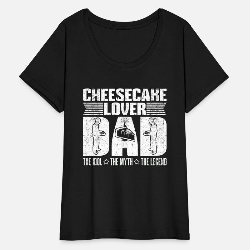Cheesecake Lover Dad The Idol The Myth Sweet Food