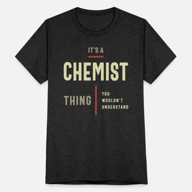 Chemist Thing You Wouldn't Understand - Chemist