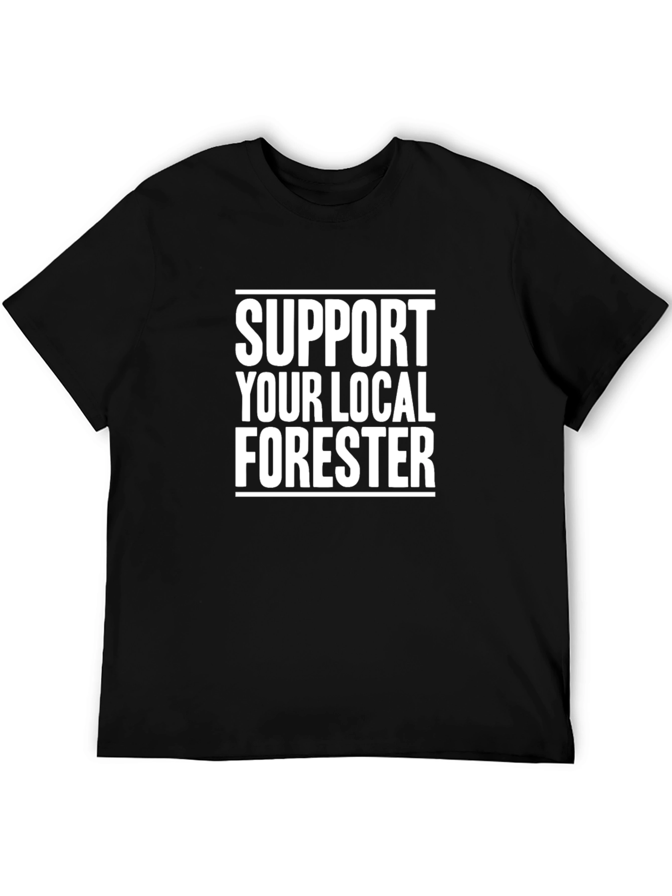 Support Your Local Forester T-Shirt