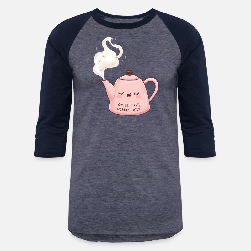 Coffee First, Worries Later