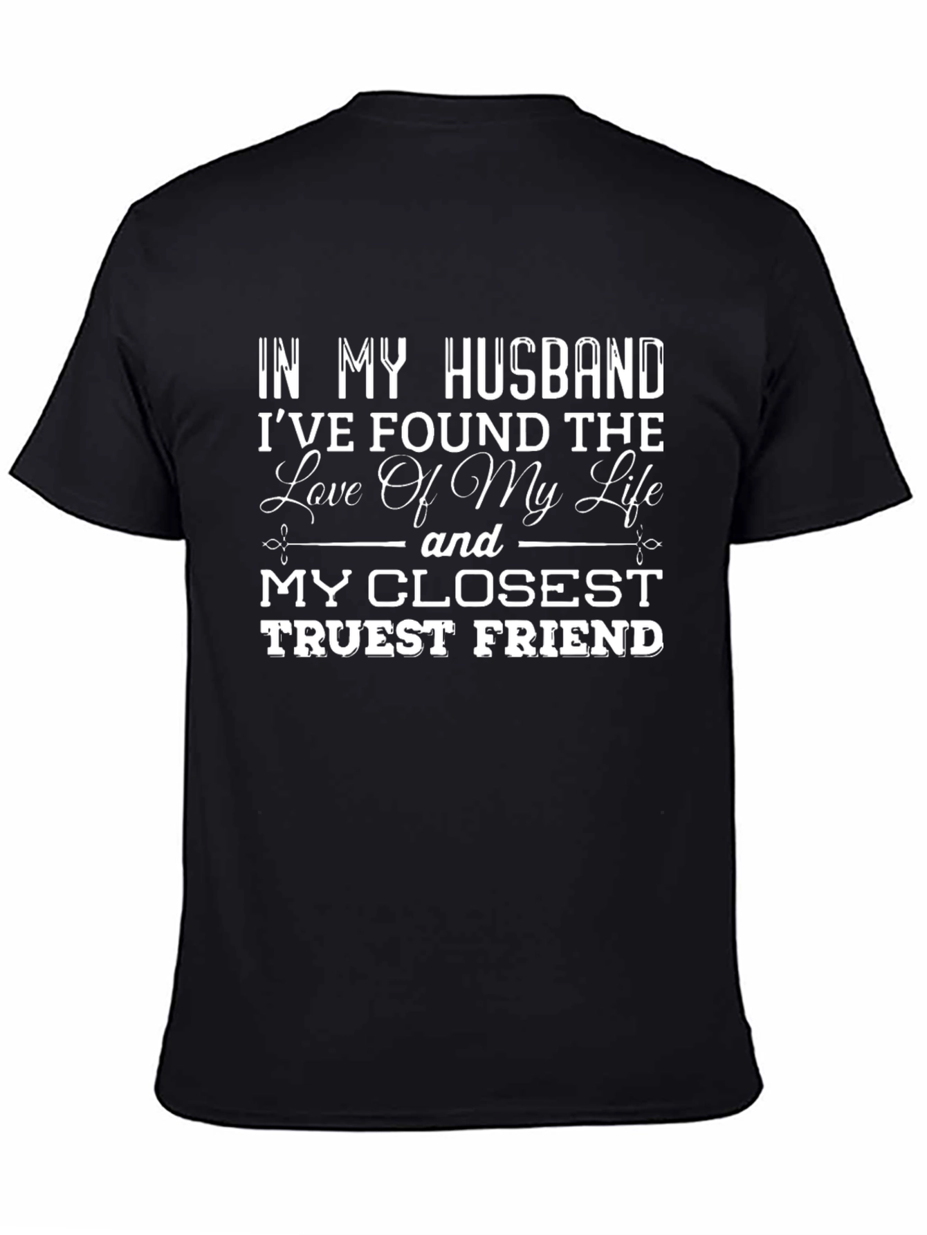 Husband Love T-Shirt - Closest Friend Tee