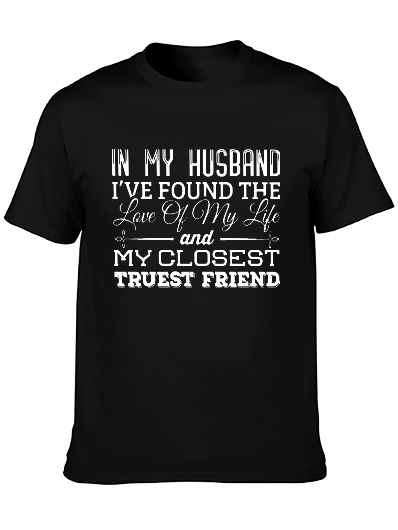 Husband Love T-Shirt - Closest Friend Tee