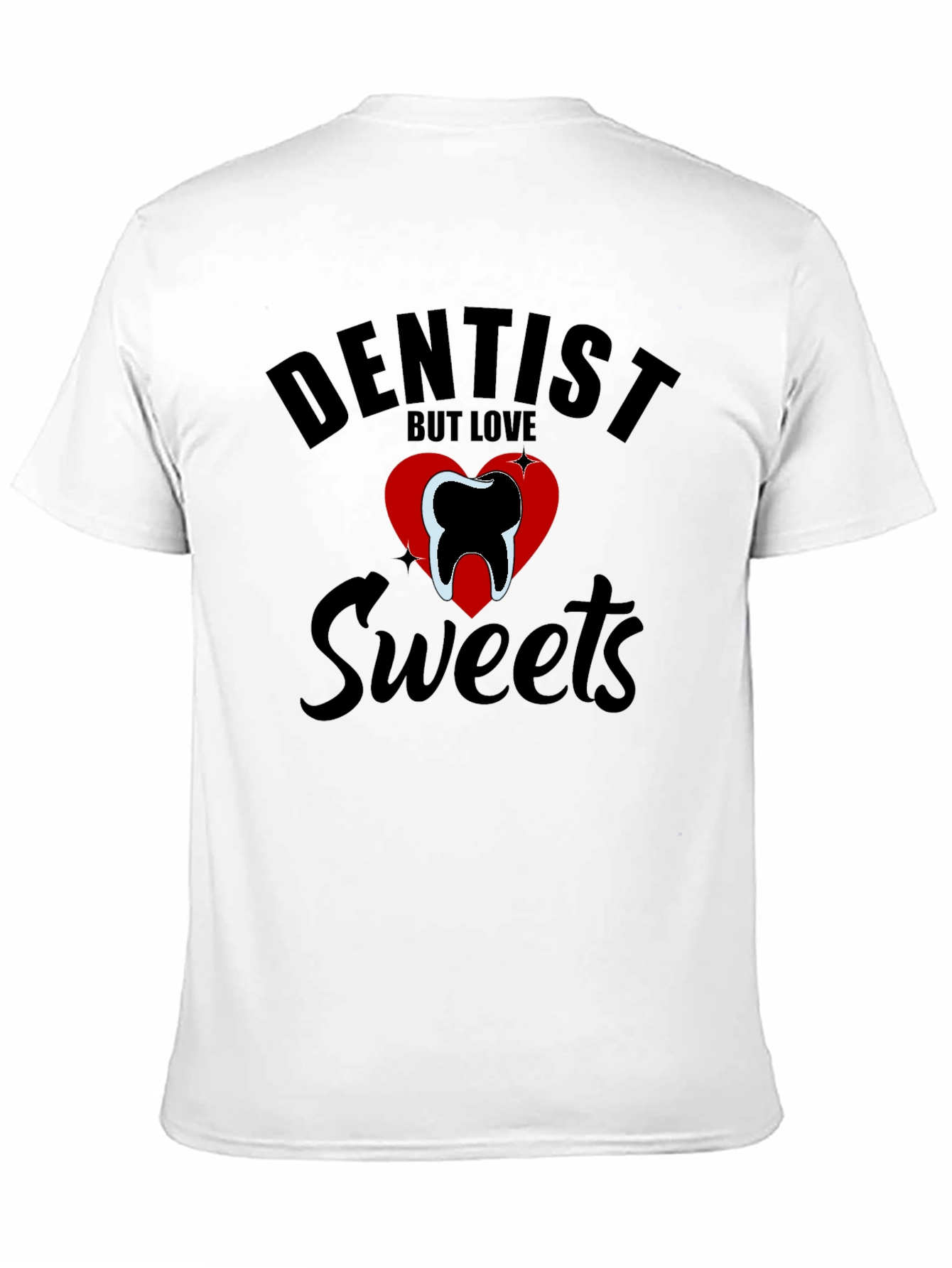 Dentist Love Sweets Graphic Tee