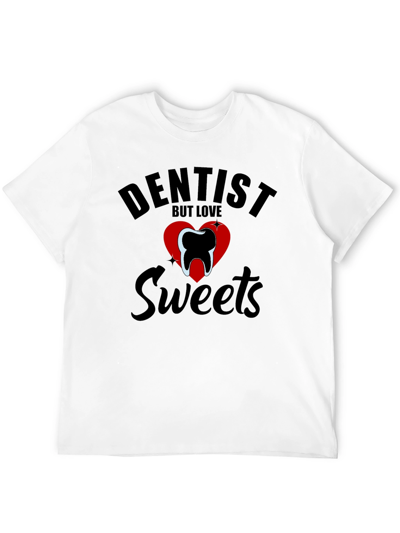 Dentist Love Sweets Graphic Tee