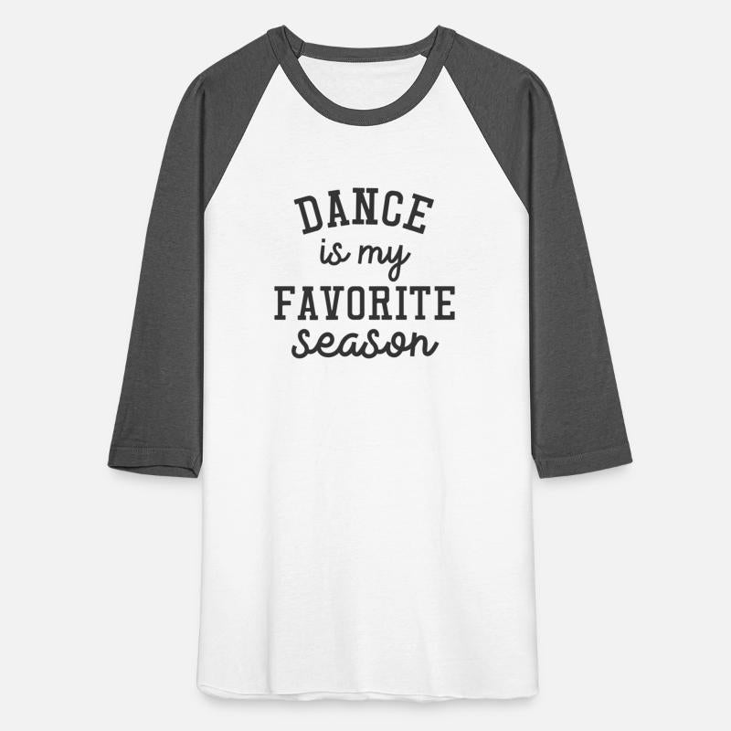 Dance Is My Favorite Season Dancer Dancing School