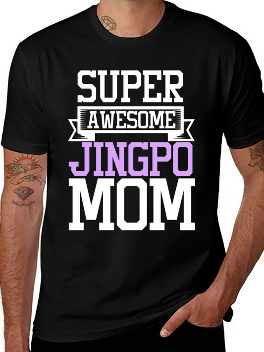 Super Awesome Jingpo Mom T-Shirt