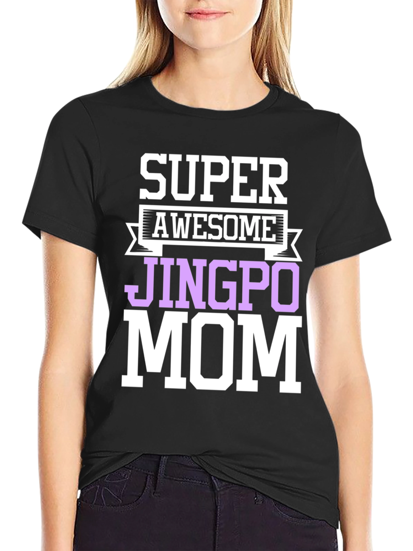 Super Awesome Jingpo Mom T-Shirt