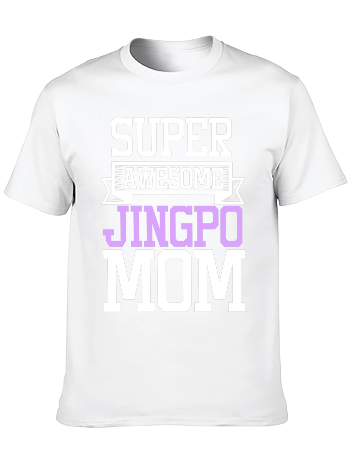Super Awesome Jingpo Mom T-Shirt