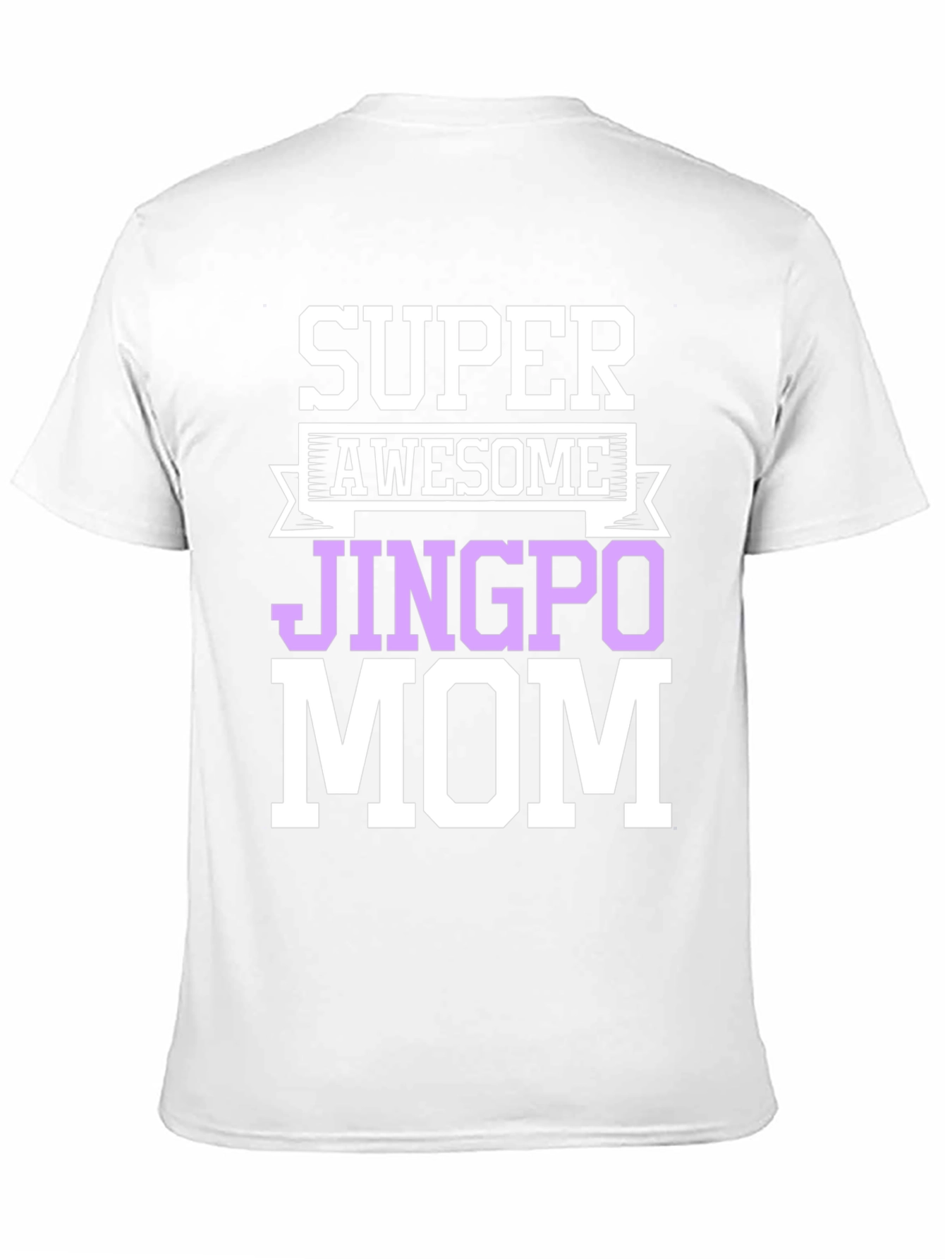 Super Awesome Jingpo Mom T-Shirt