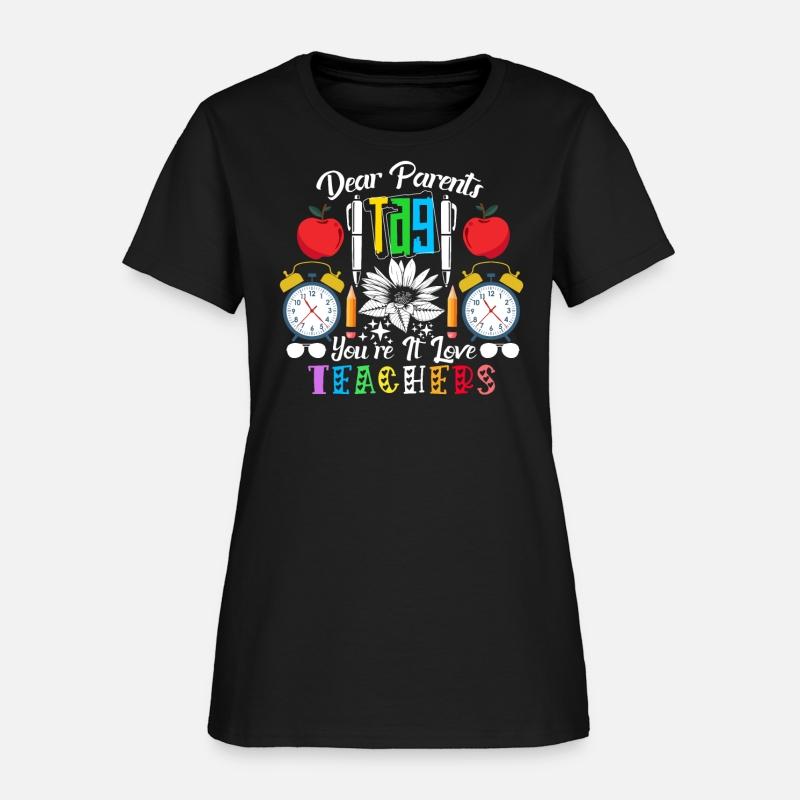 Dear Parents Tag You re It Love Teachers Funny