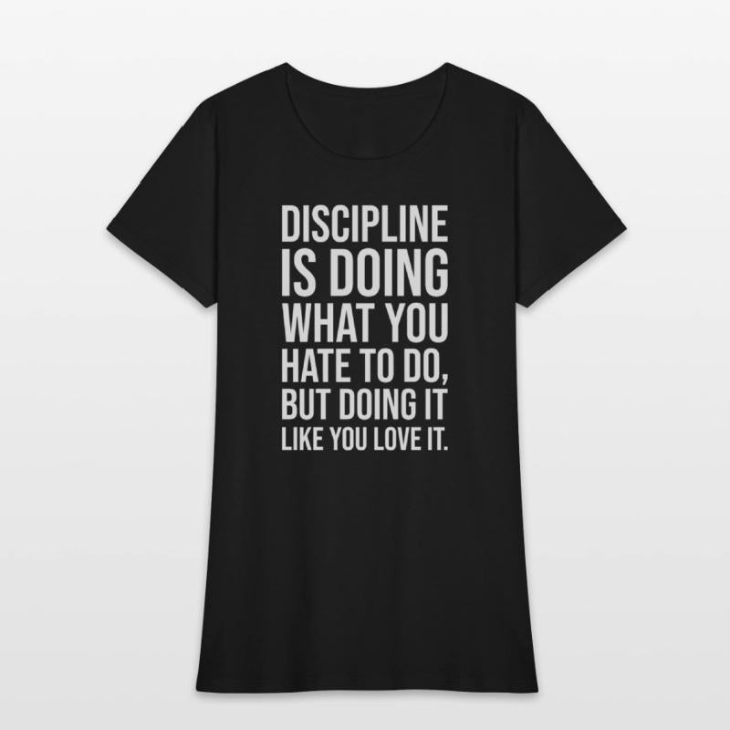 discipline is doing what you hate to do