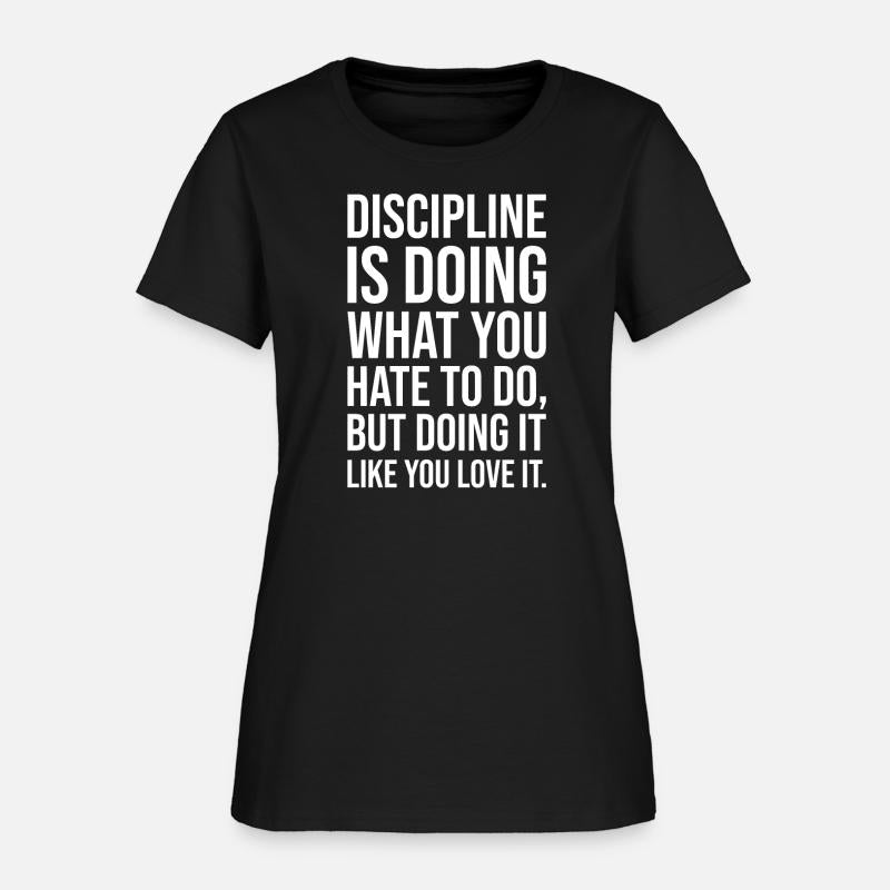 discipline is doing what you hate to do