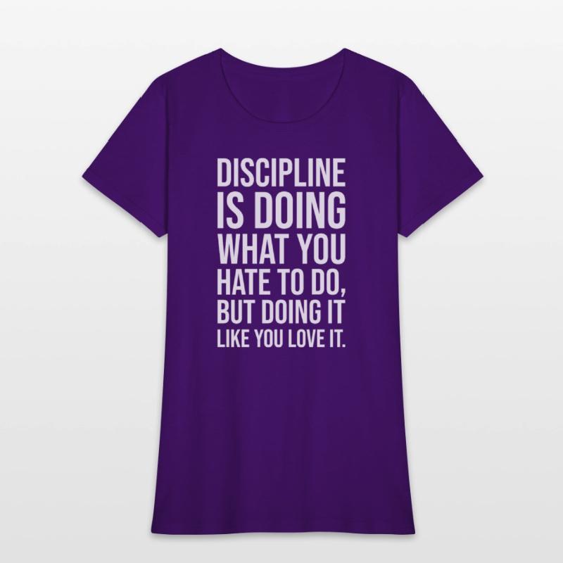 discipline is doing what you hate to do