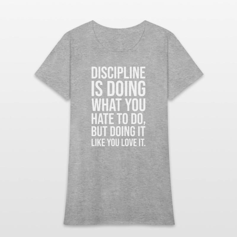 discipline is doing what you hate to do