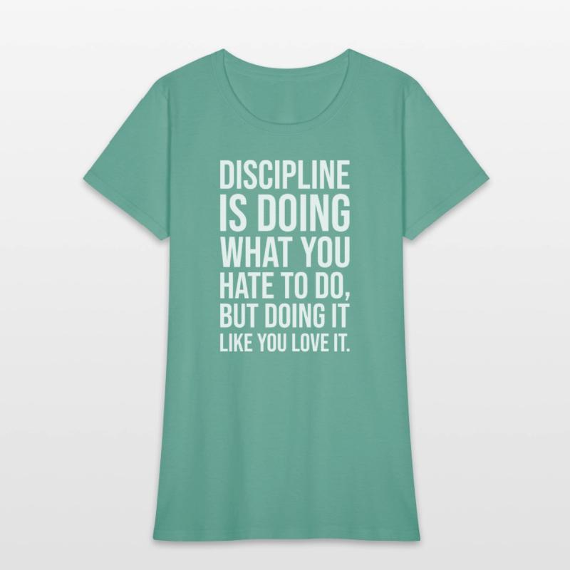 discipline is doing what you hate to do