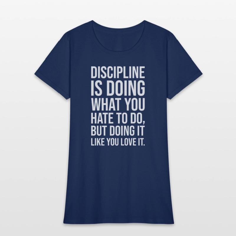 discipline is doing what you hate to do