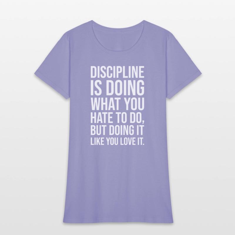 discipline is doing what you hate to do