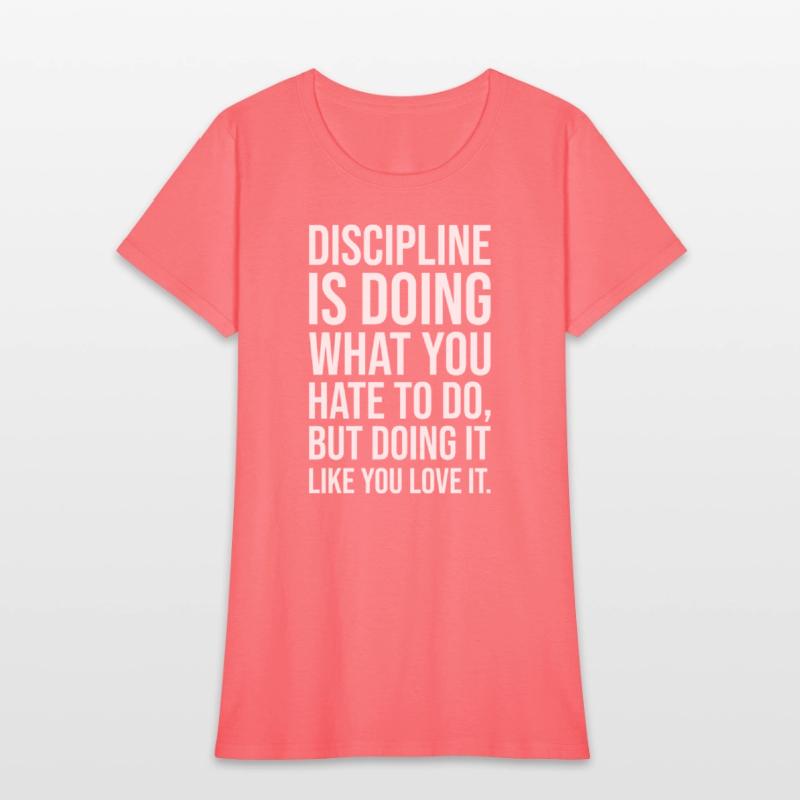 discipline is doing what you hate to do
