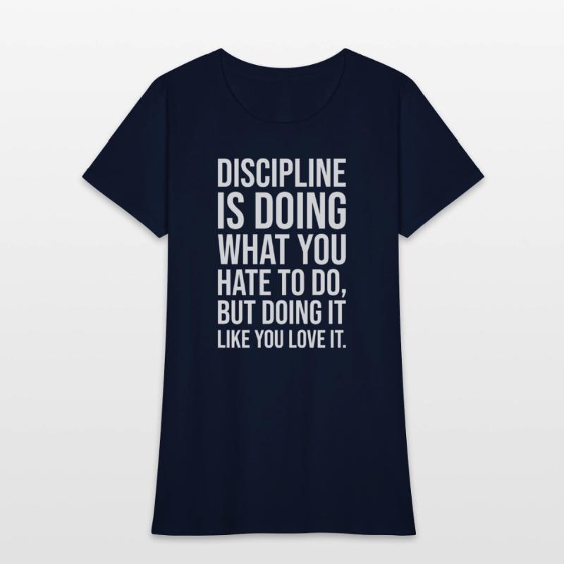 discipline is doing what you hate to do