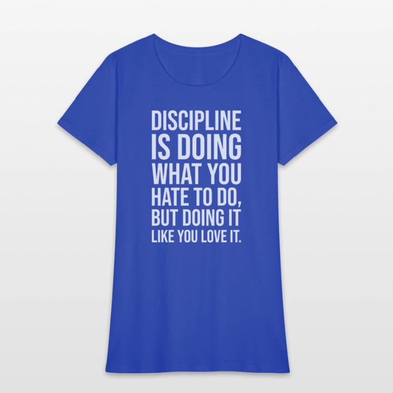 discipline is doing what you hate to do