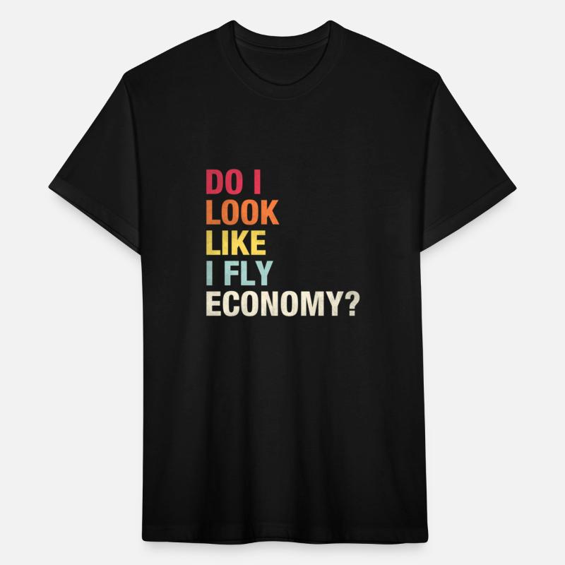 Do I Look Like I Fly Economy Vintage Traveling