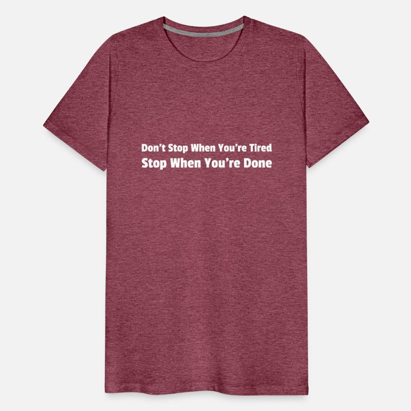 Don t Stop When You re Tired Stop When You re Done