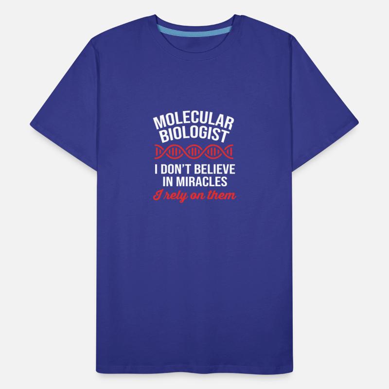 Don't Believe In Miracles DNA Molecular Biologist