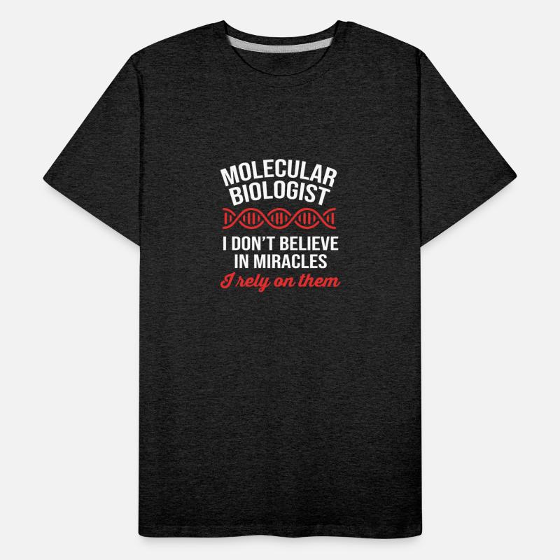 Don't Believe In Miracles DNA Molecular Biologist