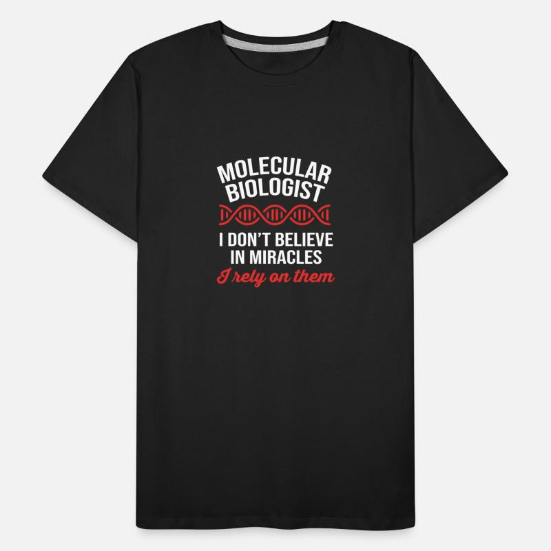 Don't Believe In Miracles DNA Molecular Biologist