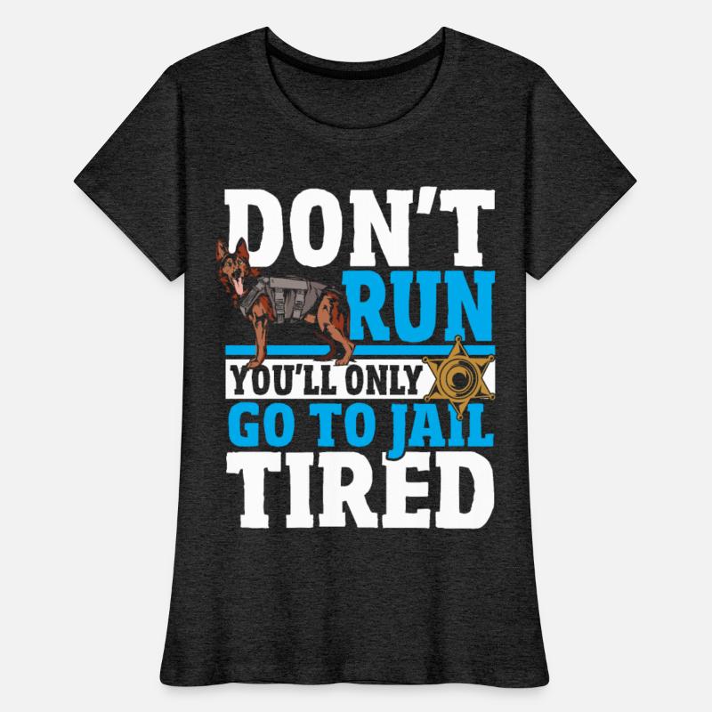 Don't Run You'll Only Go To Jail Tired. K9 Unit