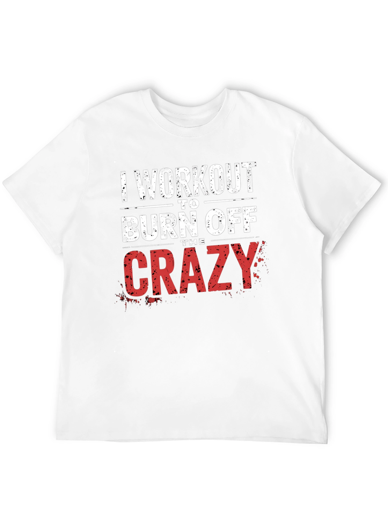 Workout to Burn Off the Crazy T-Shirt