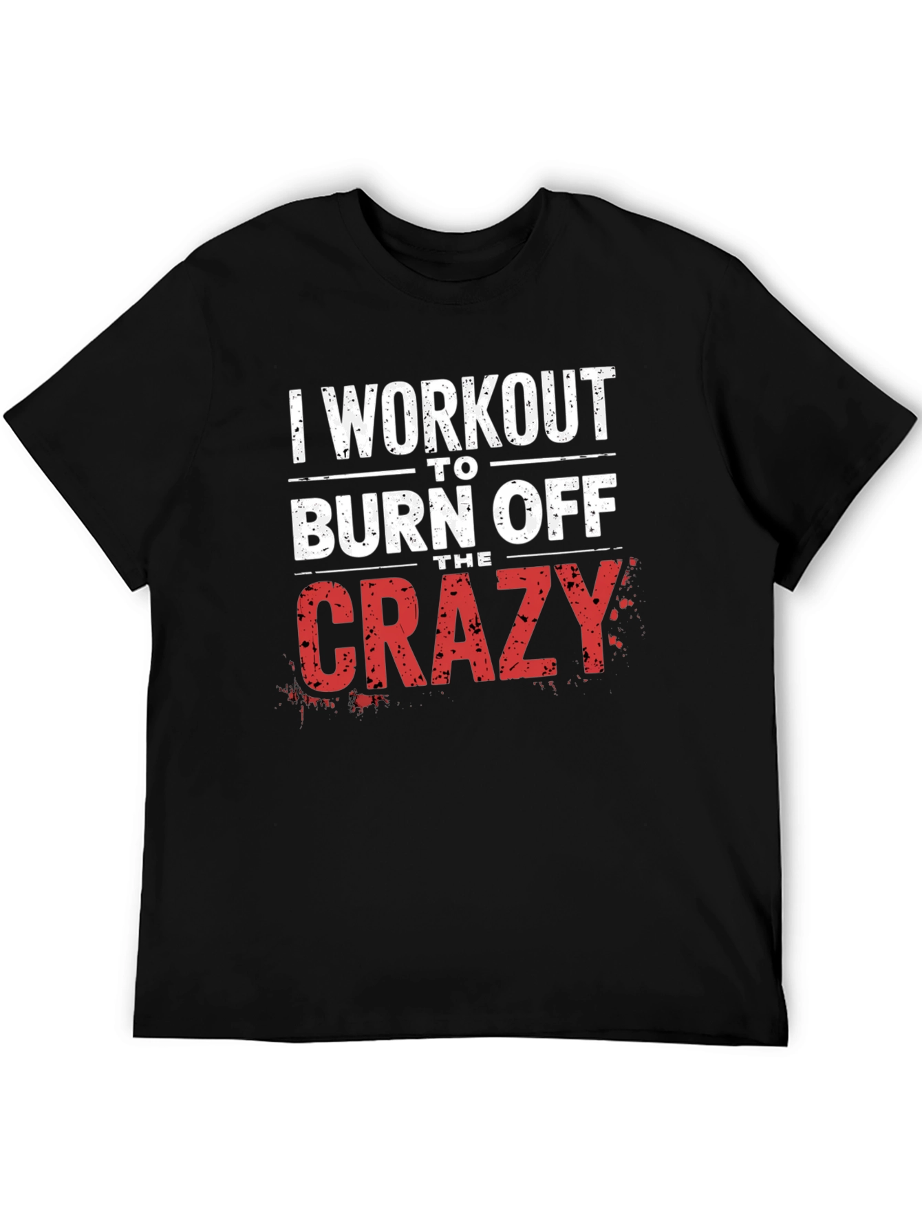 Workout to Burn Off the Crazy T-Shirt