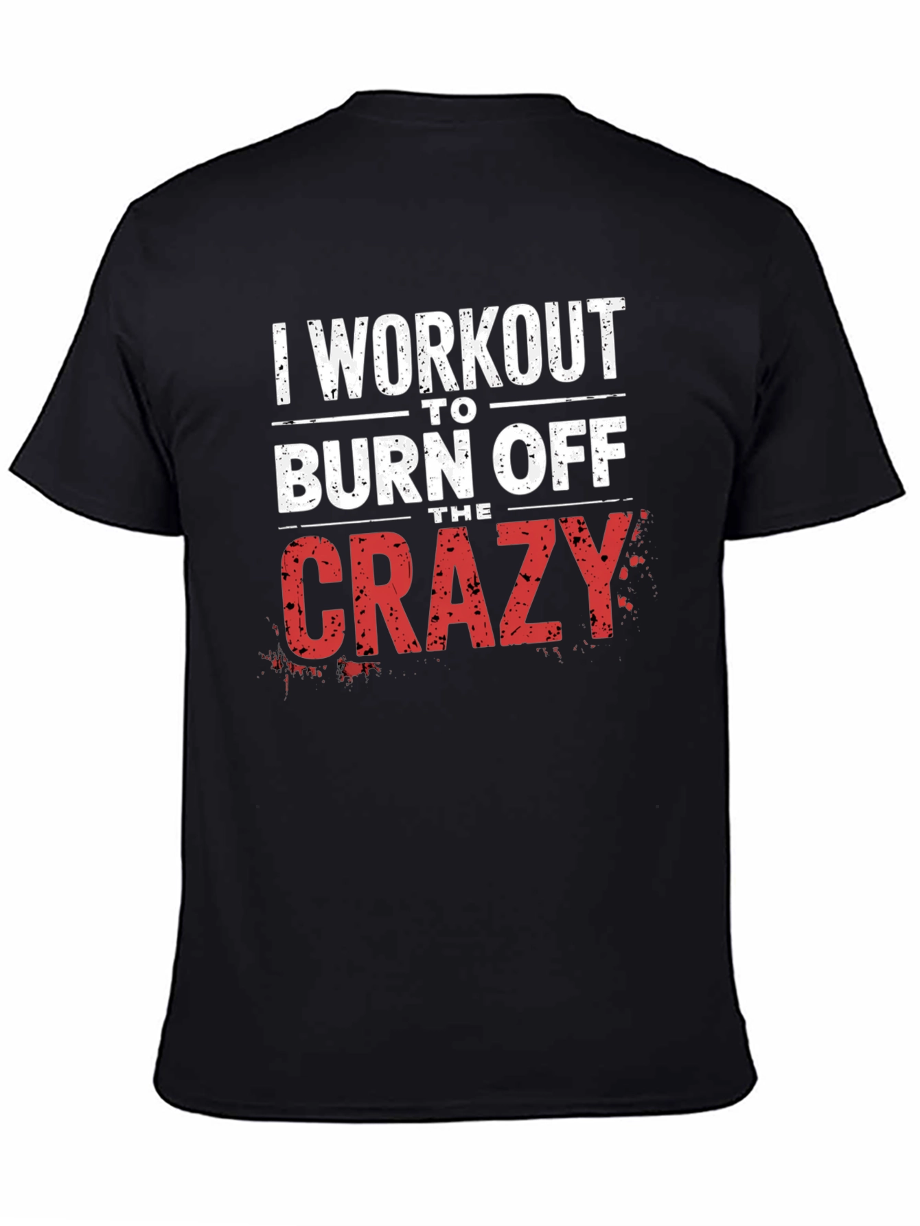 Workout to Burn Off the Crazy T-Shirt