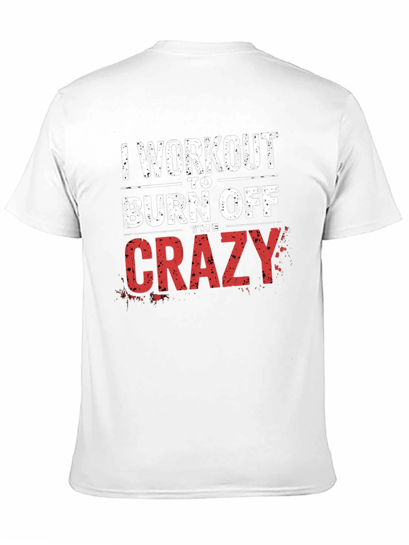 Workout to Burn Off the Crazy T-Shirt