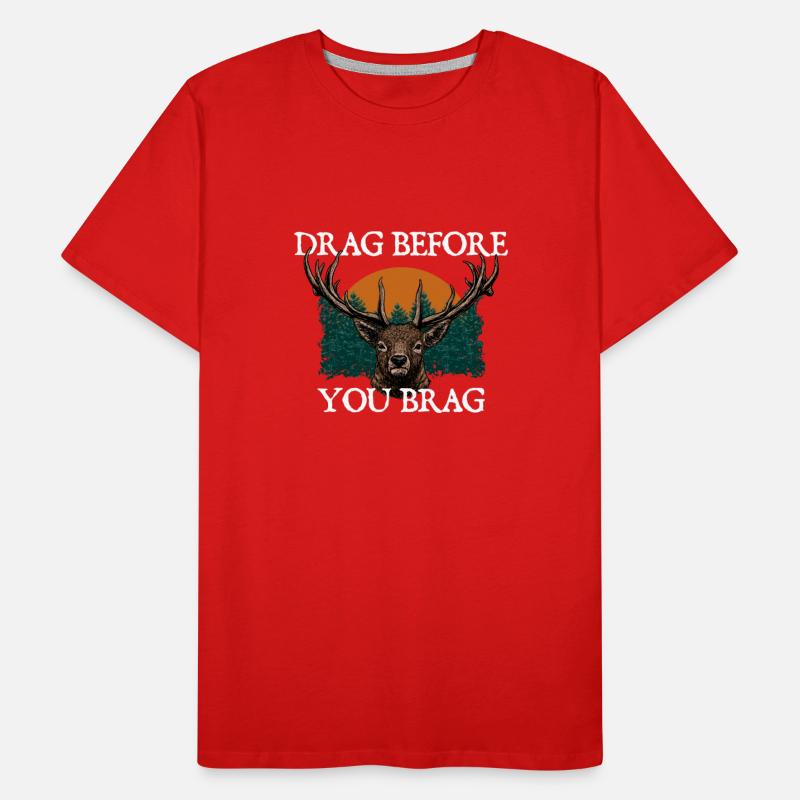 Drag and Brag Deer Hunting Elk Hunter Bowhunting