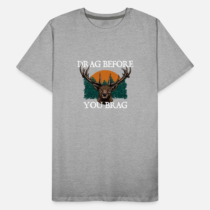 Drag and Brag Deer Hunting Elk Hunter Bowhunting
