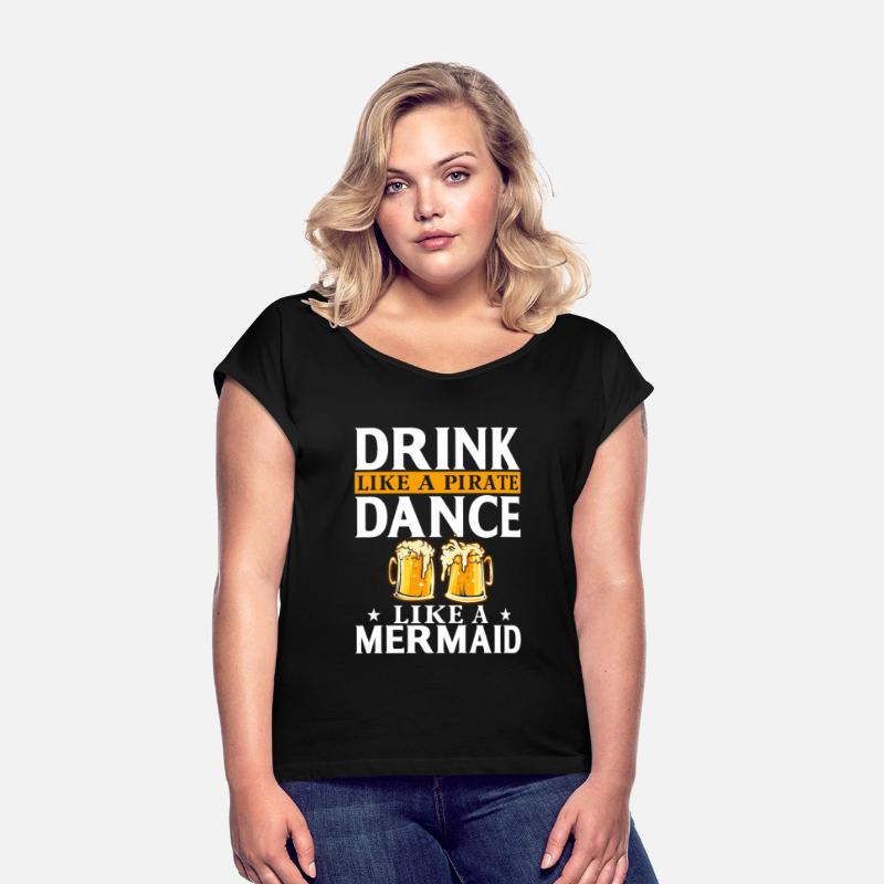 Drink Like A Pirate Dance Like A Mermaid