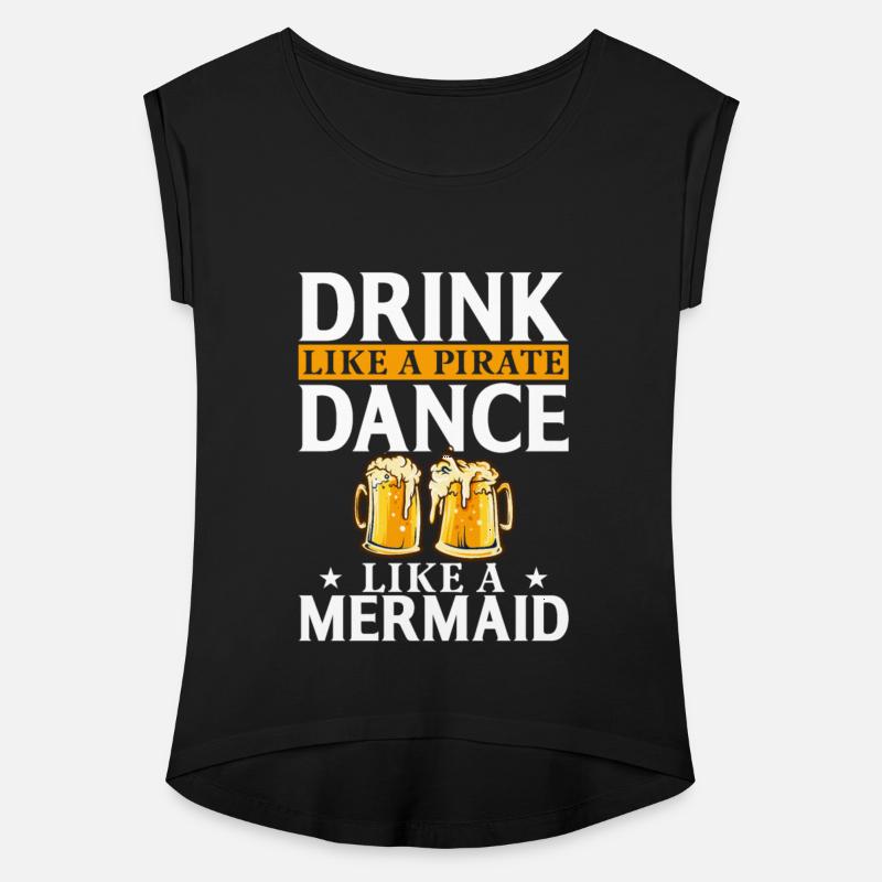 Drink Like A Pirate Dance Like A Mermaid