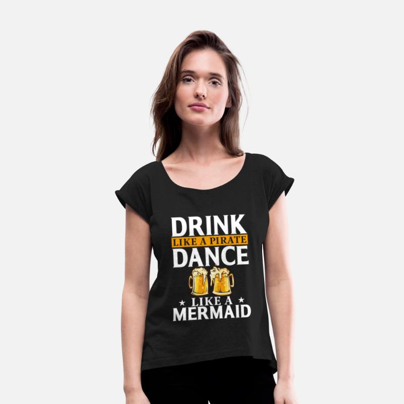 Drink Like A Pirate Dance Like A Mermaid
