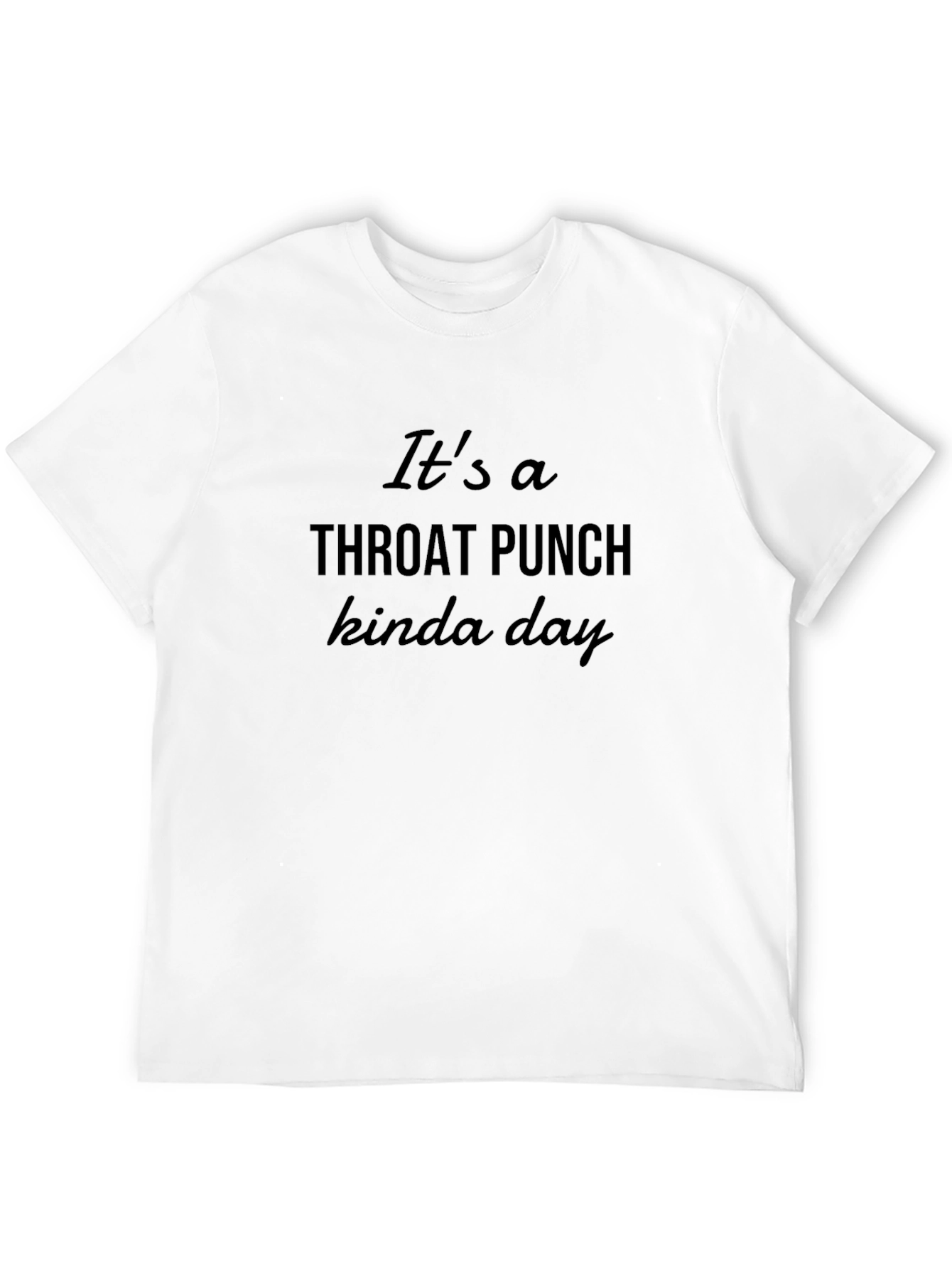 Throat Punch Kinda Day Black T-Shirt