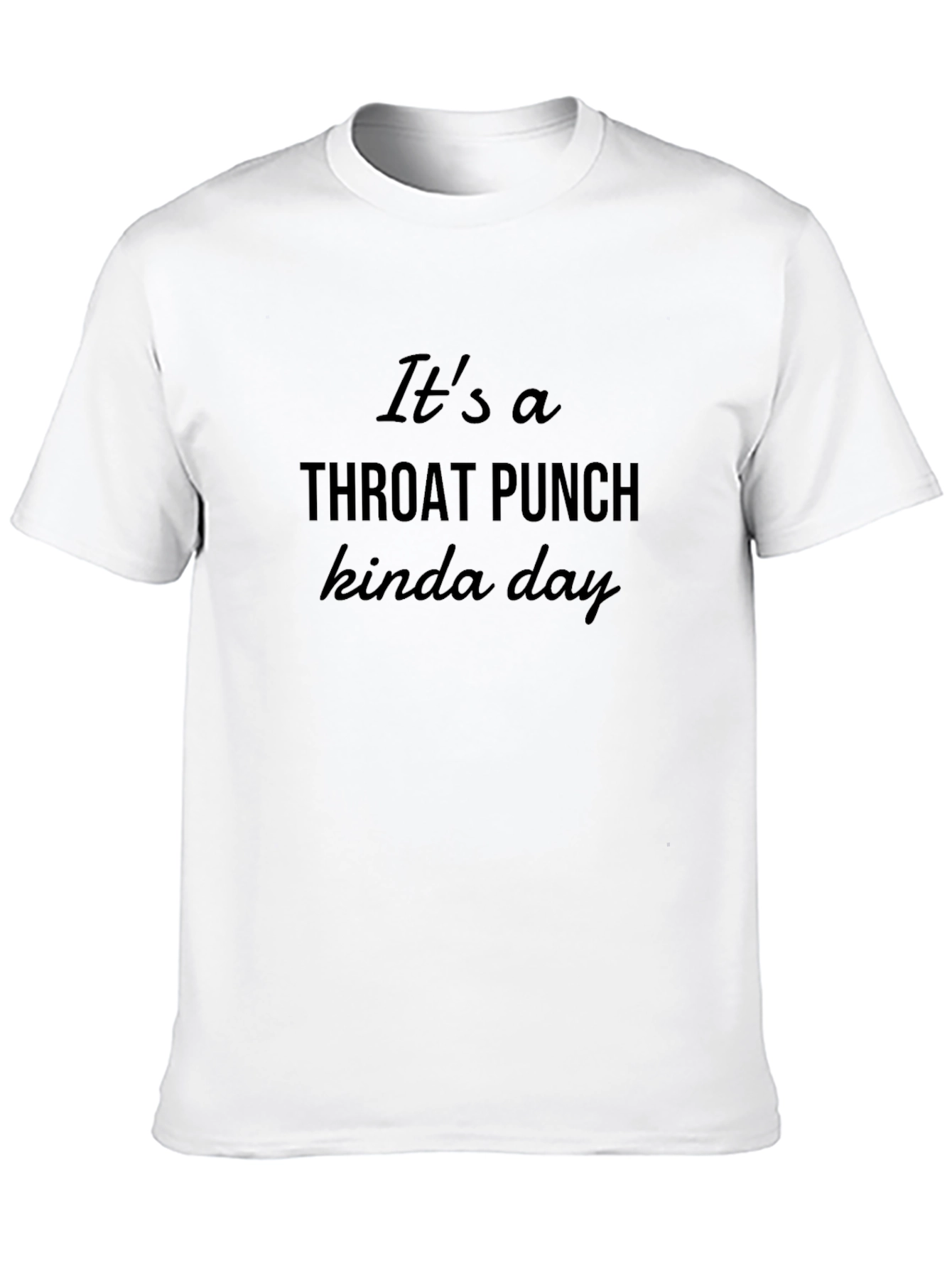 Throat Punch Kinda Day Black T-Shirt