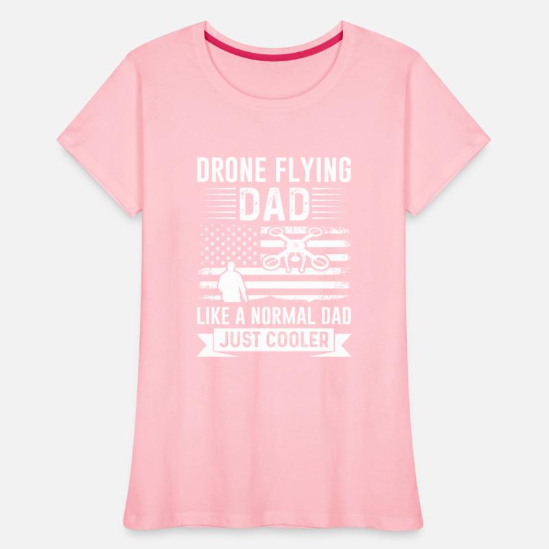 Drone Flying Dad Like A Normal Dad Just Cooler