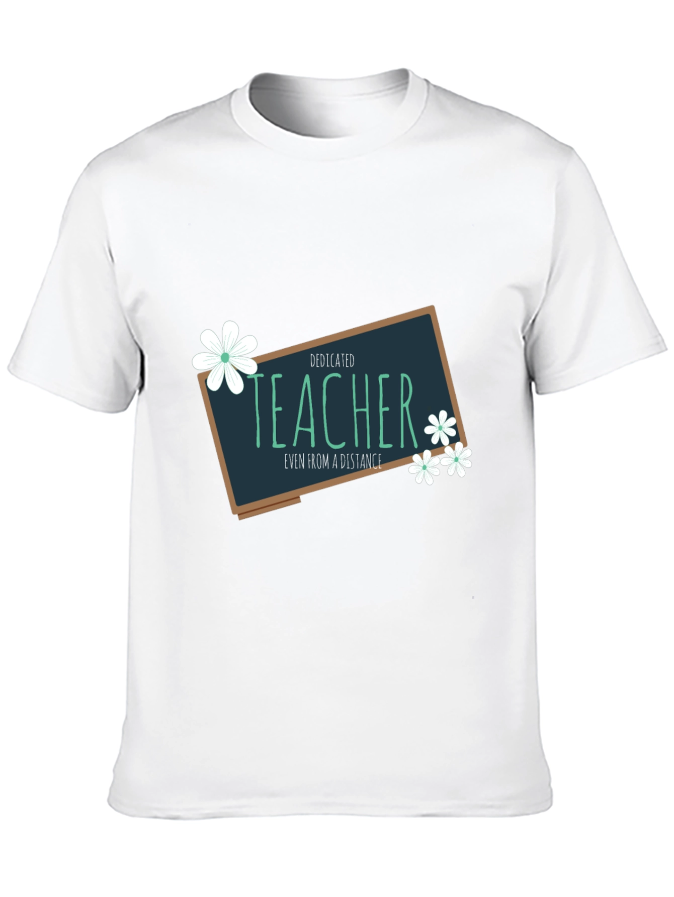 Dedicated Teacher T-Shirt - Even From a Distance