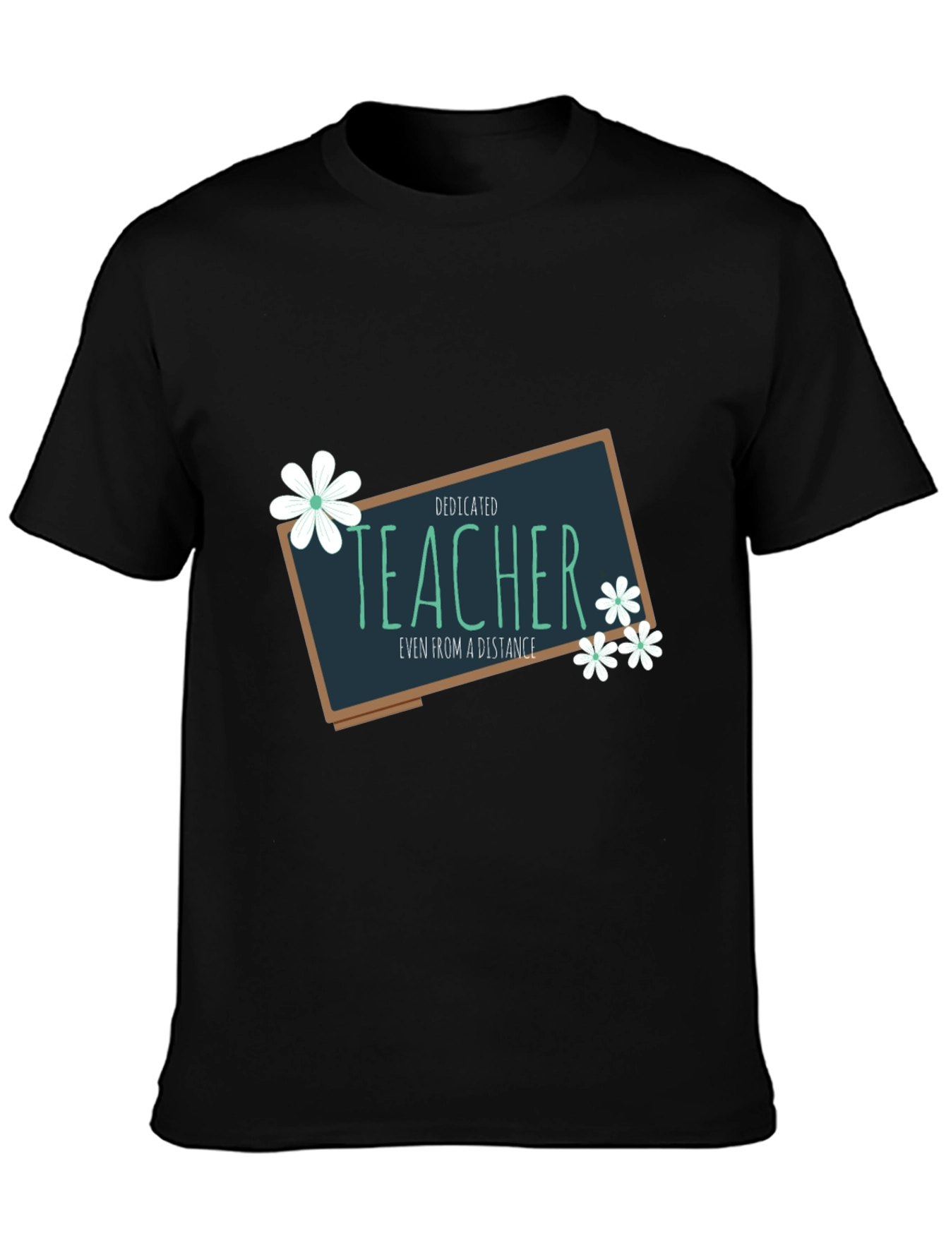 Dedicated Teacher T-Shirt - Even From a Distance
