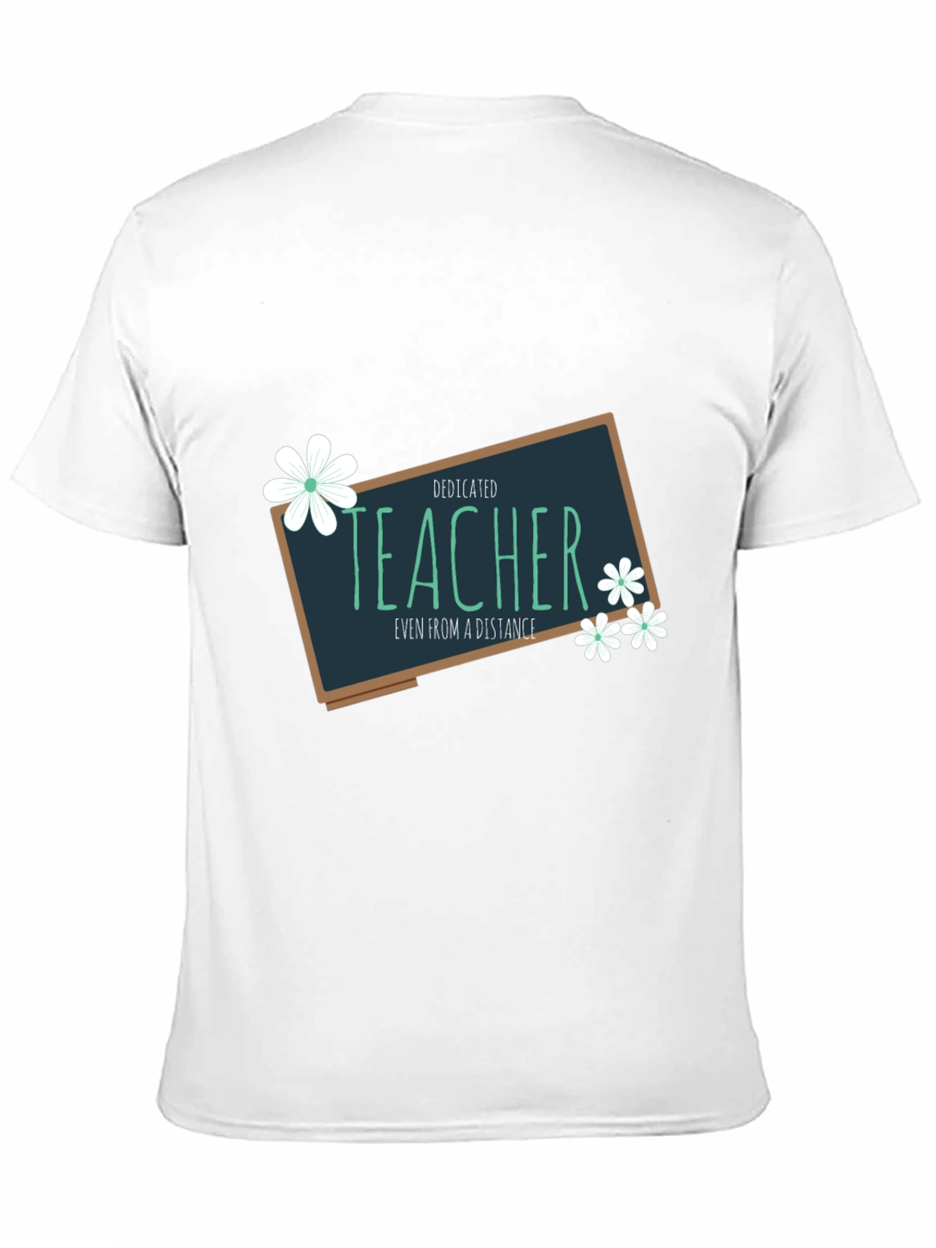 Dedicated Teacher T-Shirt - Even From a Distance