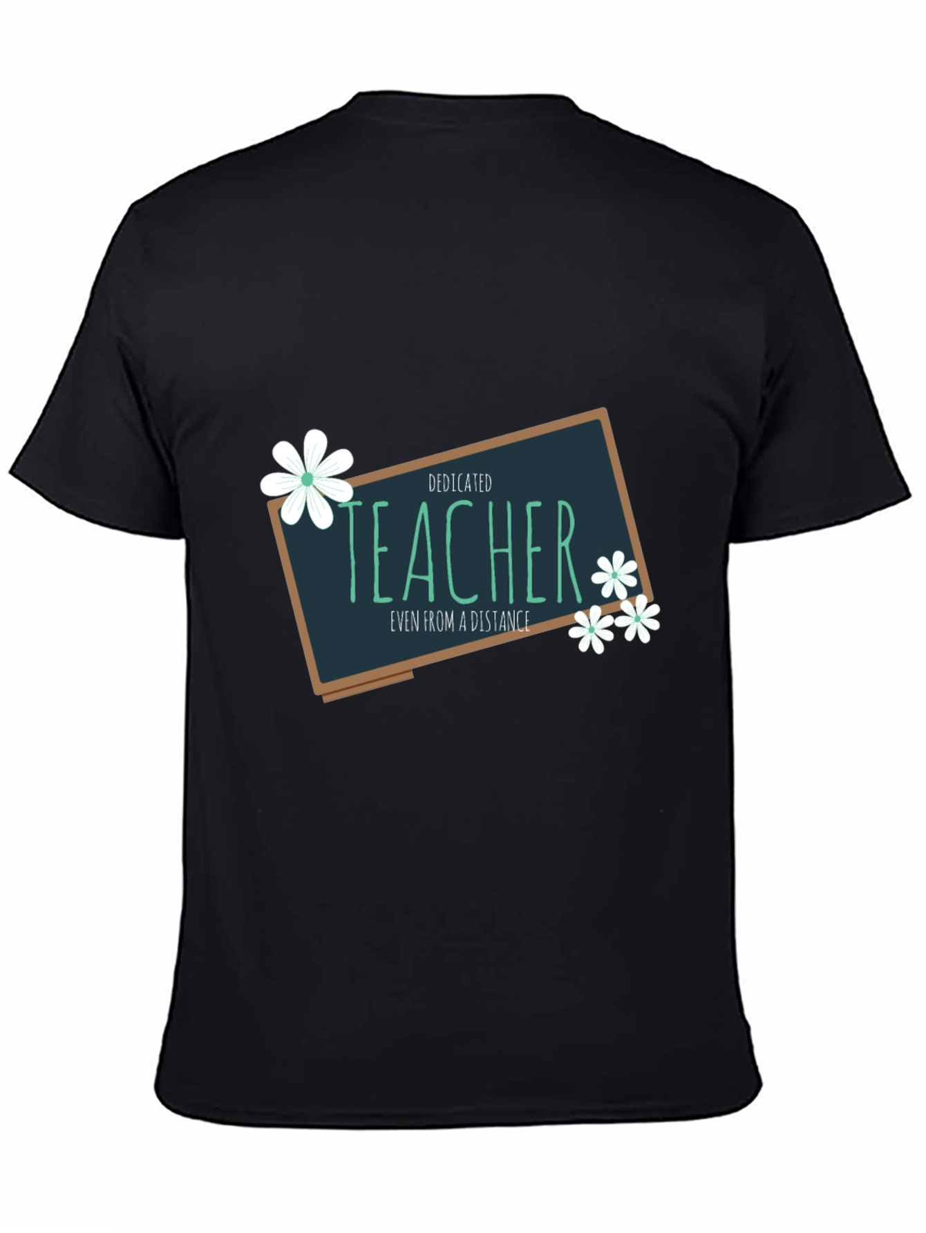Dedicated Teacher T-Shirt - Even From a Distance